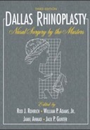 Dallas Rhinoplasty: Nasal Surgery by The Masters, Third Edition Dallas Rhinoplasty: Nasal Surgery by The Masters, Third Edition
